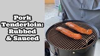 Pork Tenderloin: Rubbed & Sauced - Chris Allingham - The Virtual Weber Bullet