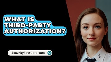 What Is Third-Party Authorization? - SecurityFirstCorp.com