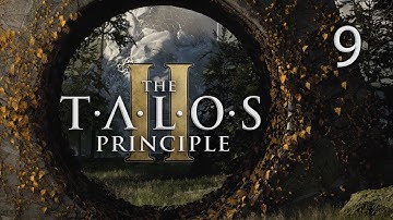 The Talos Principle 2 - Part 9: Being Content