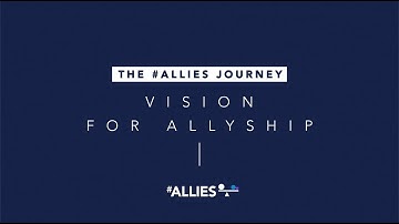 The ALLIES Journey: Vision for Allyship