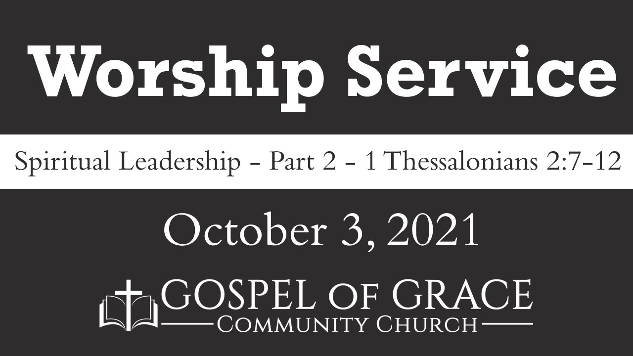 Spiritual Leadership - Part 2. 1 Thessalonians 2:7-12 | Dmitry Bondaruk |  10.03.2021 Ggcc - Youtube