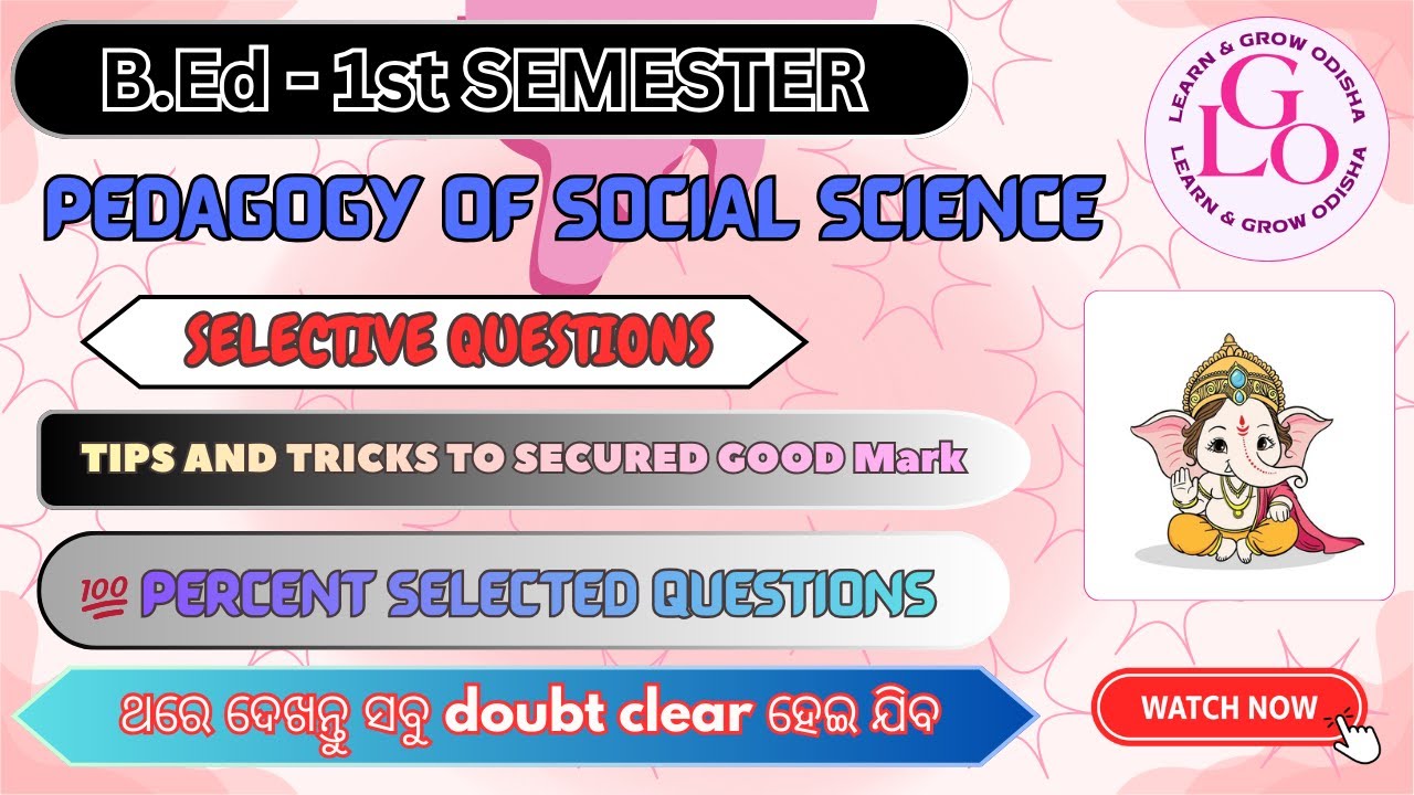 SELECTIVE QUESTIONS - PEDAGOGY OF SOCIAL SCIENCE - B.Ed ( 1st SEMESTER )
