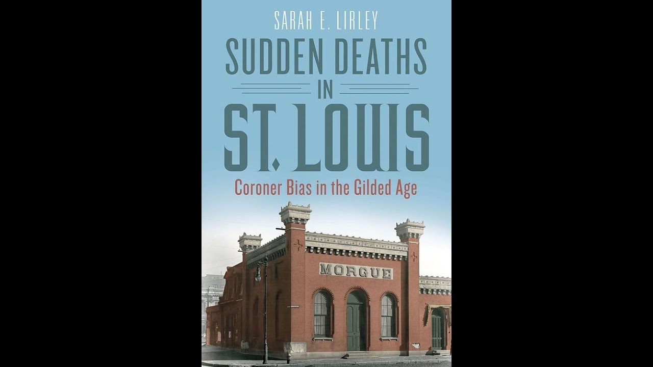 Sudden Deaths in St. Louis: Coroner Bias in the Gilded Age (recorded 07/11/2024)
