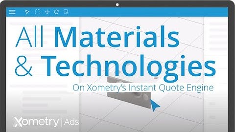 Custom and Serial Parts in all Materials and Technologies at Xometry