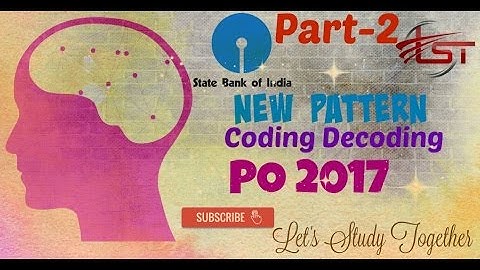 Coding Decoding Based on New Pattern for SBI PO 2017 Part-2