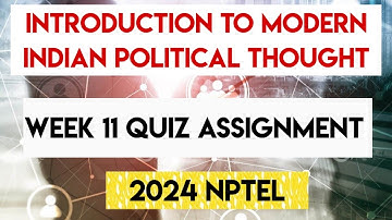 Introduction To Modern Indian Political Thought Week 11 Quiz Assignment Solution | NPTEL 2024 |