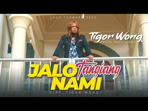 LAGU BATAK TERBARU 2020 | Tigor Wong  - Jalo Tangiang Nami (Official Music Video)