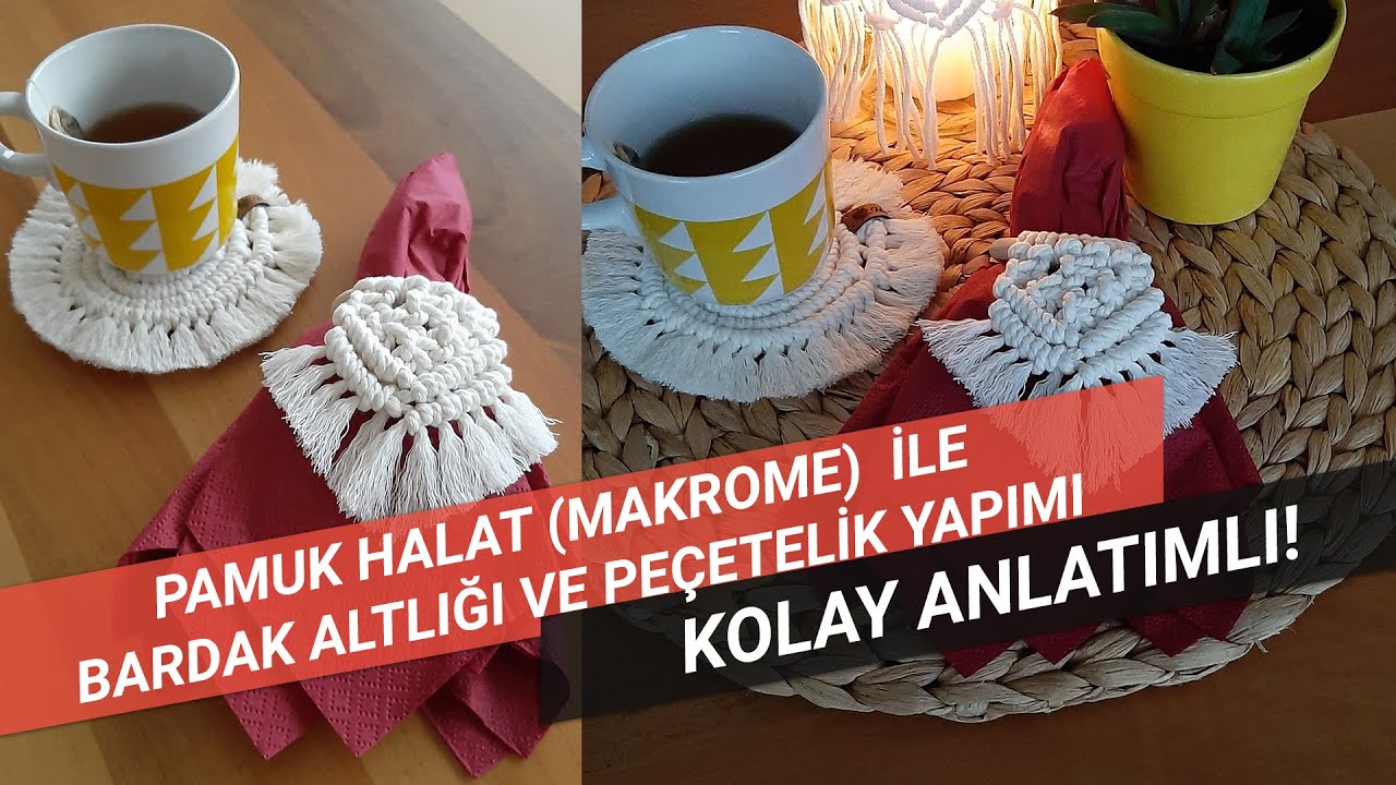 Pamuk Halat (Makrome)  ile Bardak Altlığı ve Peçetelik Yapımı