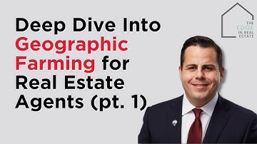 Deep Dive Into Geographic Farming for Real Estate Agents (pt. 1) | The Edge in Real Estate