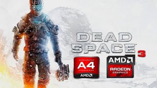 Dead Space 3 in low spec laptop |AMD A4-9125, RADEON R3 GRAPHICS| VERY PLAYABLE!!!