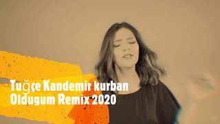 Tuğçe Kandemir - Kurban olduğum (Emre Bulut) Remix Resimi