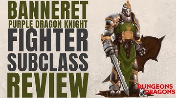 Banneret (Purple Dragon Knight) Fighter - D&D 5e Subclass Series