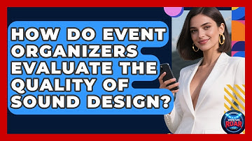 How Do Event Organizers Evaluate the Quality of Sound Design? | Where the Fans Roar