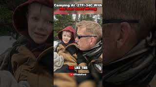 Camping At -27/-34C With His Son Goes Wrong