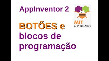 App Inventor 2 - AI2003 - Botões e blocos de programação