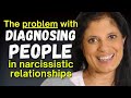 The PROBLEM with diagnosing survivors of narcissistic relationships