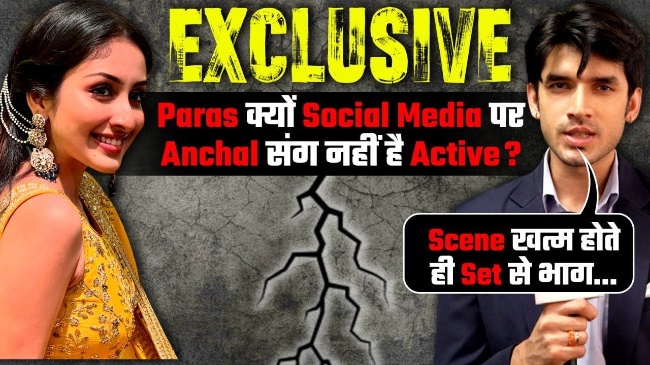 Parineeti: Paras Kalnawat ने Anchal Sahu के साथ Off-Screen Bond पर किया सच का खुलासा; बताई असली वजह