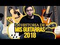 Todas Mis Guitarras y su Historia 2018 | Sebastian Mora