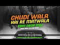 Edm drop mix chhattisgarhi remix song  dj vkr bhai remix djvkrbhai ae chudi wala cg song