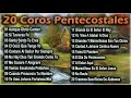 20 coros pentecostales congregacionales  coros cristianos sin anuncios ipuc 