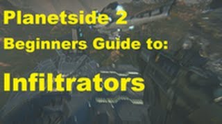 Planetside 2 Beginners Guide to Infiltrators - Cimbing the Curve ep.4