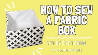 How to make a fabric box | Includes Free Patterns!