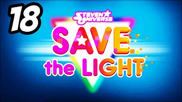 Steven Universe Save The Light | #18