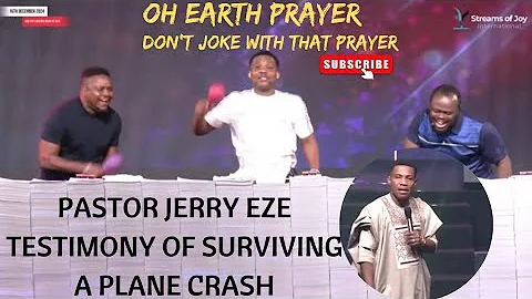 Pastor Jerry Eze Testimony Of Surviving A Plane Crash - Oh Earth Prayer | Pastor Jerry Eze
