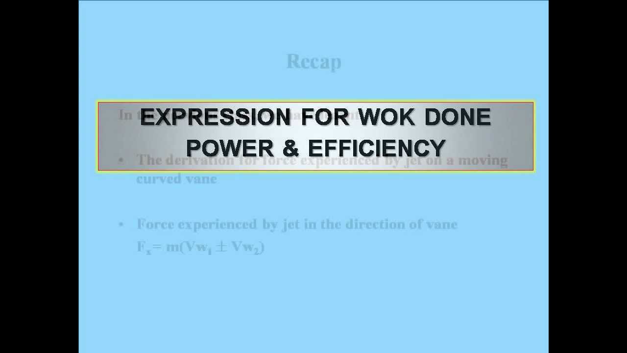 EXPRESSION FOR WOK DONE POWER & EFFICIENCY