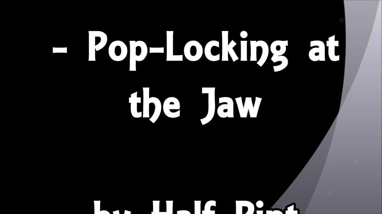  PopLocking at the Jaw YouTube
