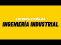 Experiencia estudiando INGENIERIA INDUSTRIAL || Estudiar ingeniería industrial