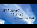 Winona Oak WITH MYSELF LYRICS mp3