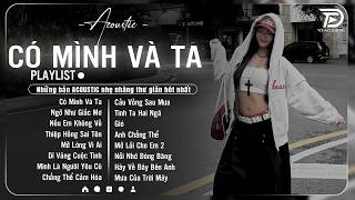 Có Mình Và Ta ft Thiệp Hồng Sai Tên - Những Bản Acoustic Nhẹ Nhàng Thư Giãn | Nguyễn Vĩ