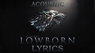 Aviators - Lowborn (Acoustic) (Lyric Video) chords