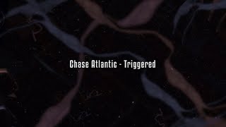 Chase Atlantic - Triggered (Lyrics) Resimi