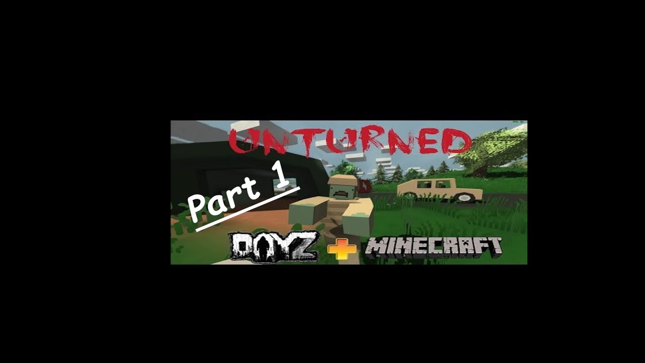 Unturned Gameplay! -Part 1-