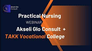 WEBINAR: Akseli Glo Consult and TAKK Vocational College Practical Nurse 2023.09.18