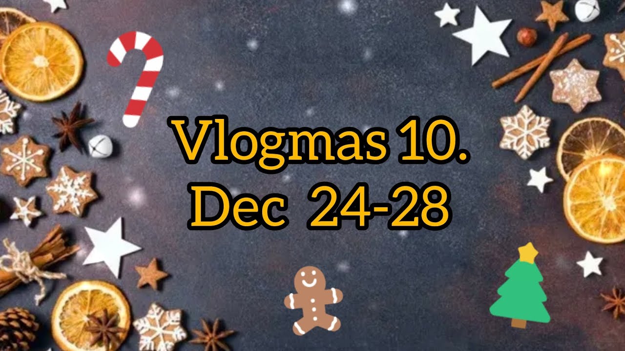 Vlogmas 10.. Vendégség,mit kaptunk ajándékba .