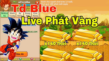 Ngọc Rồng Blue: Live săn boss phát đồ anh em ơiiiiii