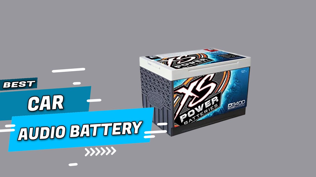 Top Picks 5 Best Car Audio Batteries Review in 2022 to Power Up Your