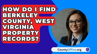 How Do I Find Berkeley County, West Virginia Property Records? - Countyoffice