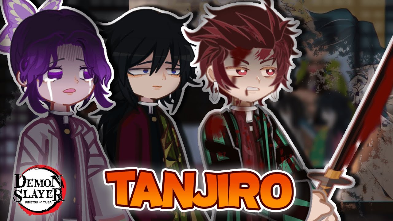 Hashiras React to Tanjiro Kamado || Pt.1|| Angst|| Demon Slayer- infinity castle || Gacha React