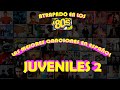 LAS MEJORES CANCIONES EN ESPAÑOL JUVENILES PARTE 2