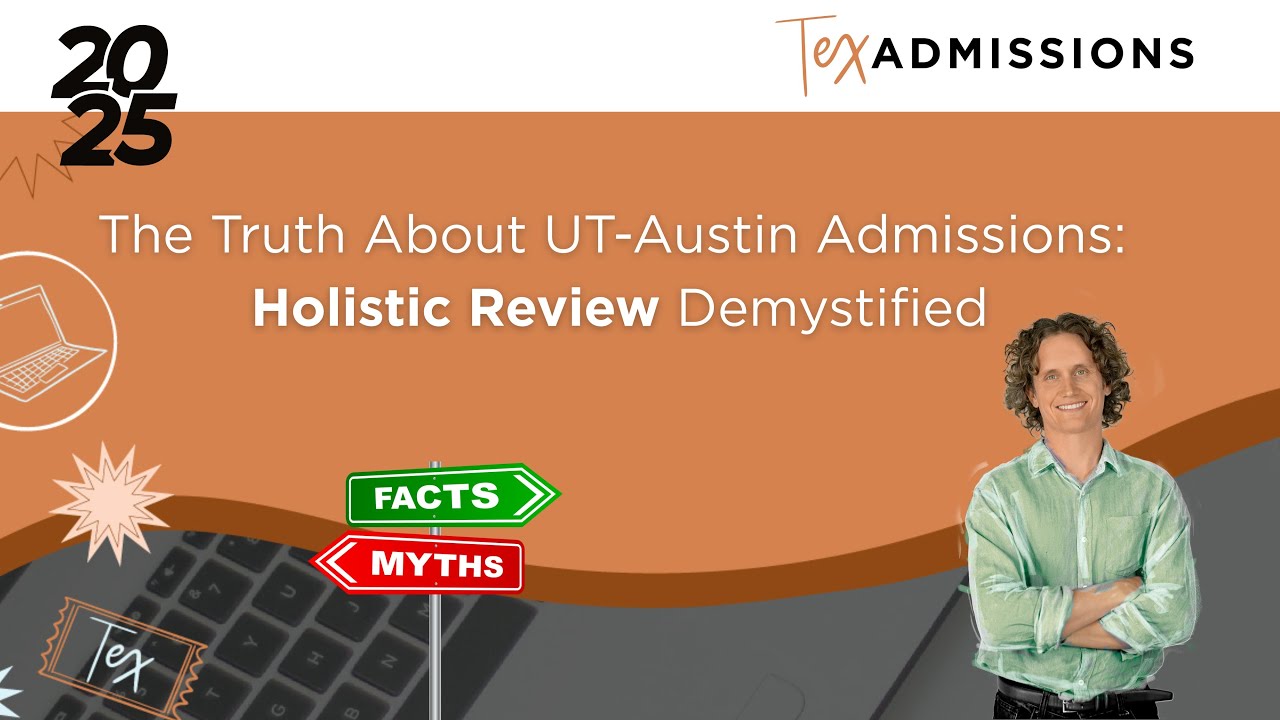 The Truth About UT-Austin Admissions: Holistic Review Demystified
