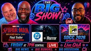 🔥Spider-Man Final Trailer, DC Horror & SDCC 2026 Predictions | The Big Show | LIVE