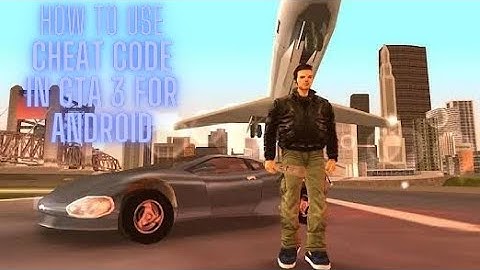 How To Use Cheat Code in GTA 3 Game For Android