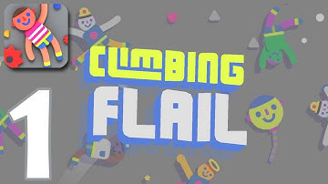 Climbing Flail | Gameplay Walkthrough Part 1 | Game iOS