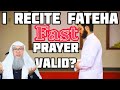 Is My Prayer Valid If I Recite Fateha Fast Quickly Assim Al Hakeem mp3