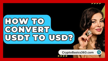 How to Convert USDT to USD? - CryptoBasics360.com