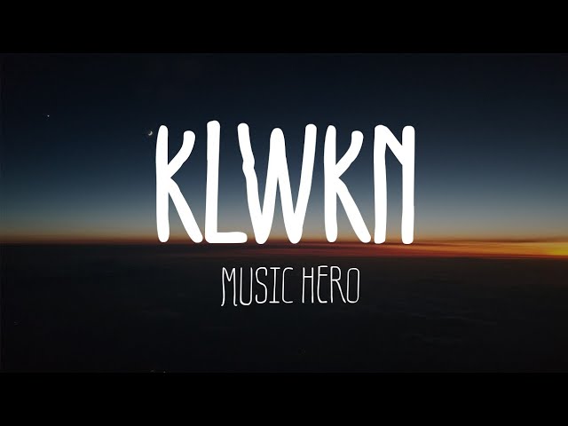 KLWKN - Music Hero (Lyric Video)